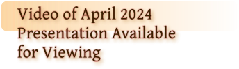 Video of April 2024 Presentation Available for Viewing